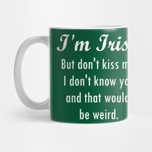 I'm Irish, but... Mug